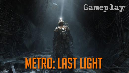 Metro Last Light: геймплей